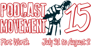 Podcast Movement 2015